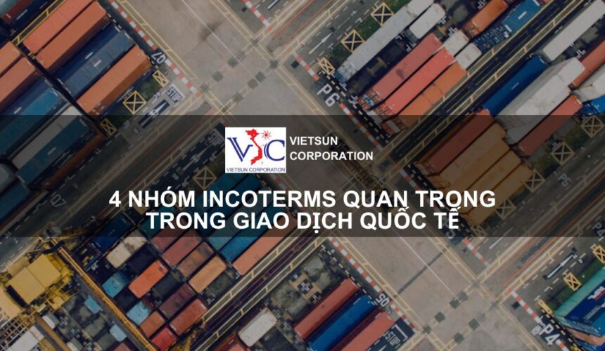 <B>4 nhóm Incoterms quan trọng trong giao dịch quốc tế</B>