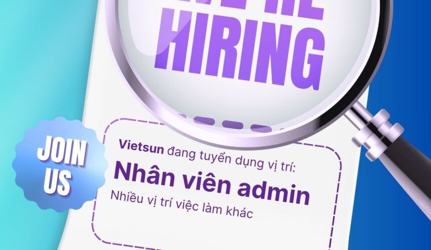 Vietsun Corporation tuyển dụng vị trí Nhân viên admin chăm sóc khách hàng