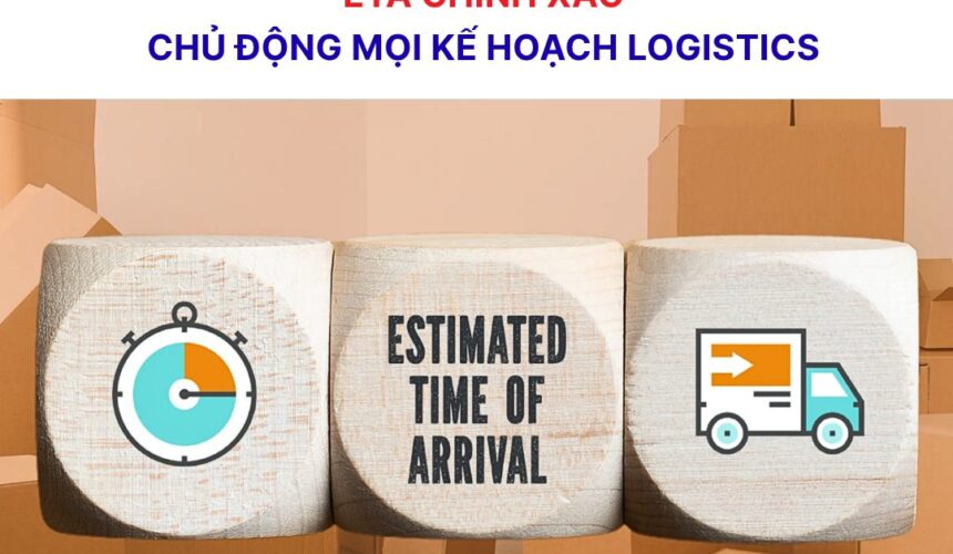 ETA là gì? Vai trò quan trọng của ETA trong quản lý logistics và chuỗi cung ứng