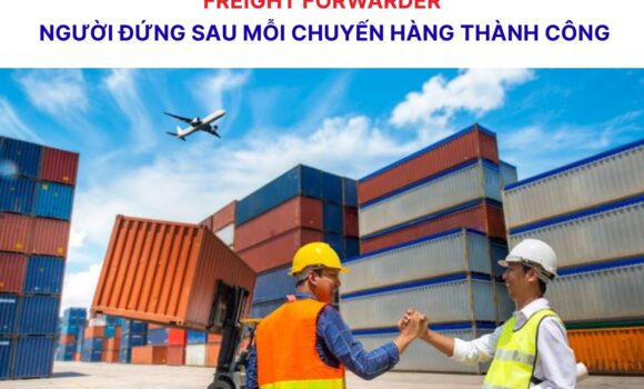 Freight Forwarder là gì? Vai trò và lợi ích trong hoạt động xuất nhập khẩu