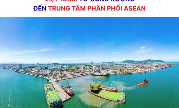 Việt Nam trong tam giác chiến lược logistics Đông Nam Á: Từ công xưởng sản xuất đến trung tâm phân phối khu vực
