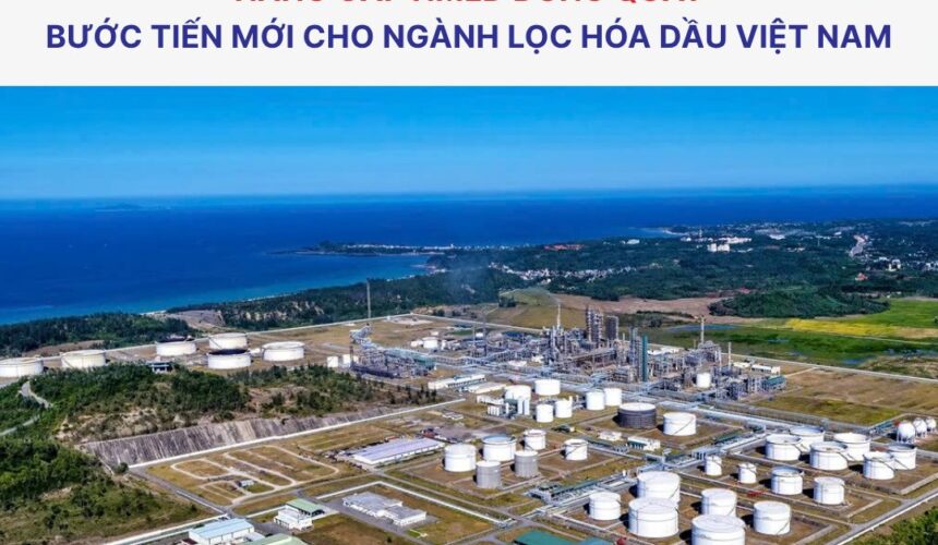 Nâng cấp mở rộng Nhà máy Lọc dầu Dung Quất: Động lực mới cho ngành lọc hóa dầu và logistics Việt Nam