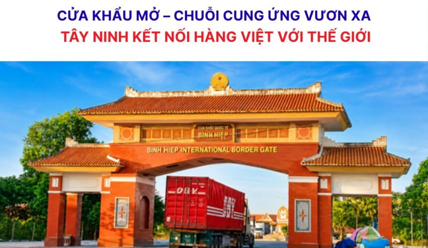 Tây Ninh mở cửa khẩu, dẫn hàng Việt vươn ra biển lớn